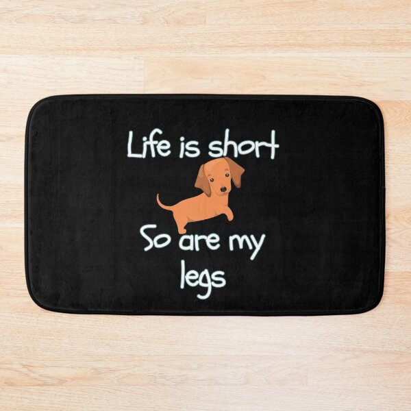 Item preview, Life Is Short So Are My Legs designed and sold by Daschunddesigns.