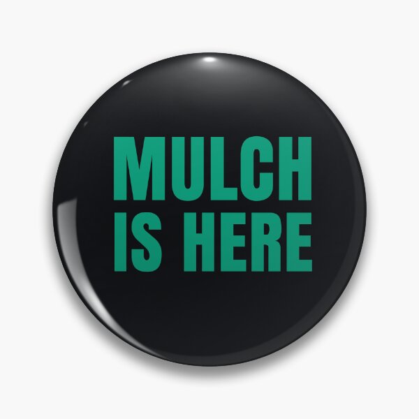 Item preview, Mulch is Here! designed and sold by SpringPetals.