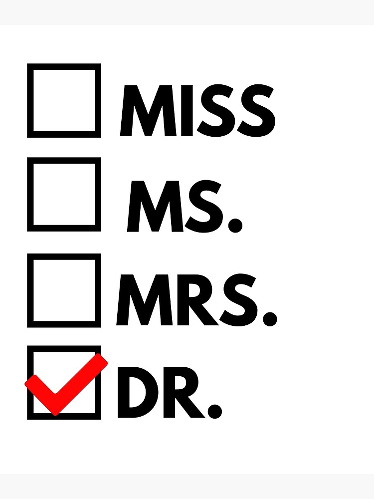 "It's Miss Ms Mrs Dr Actually, Gift for Doctor" Poster for Sale by