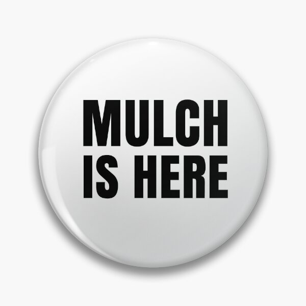 Item preview, Mulch is Here! designed and sold by SpringPetals.