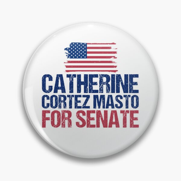 Item preview, Catherine Cortez Masto for U.S. Senate 2022 designed and sold by Epic Love Designs.