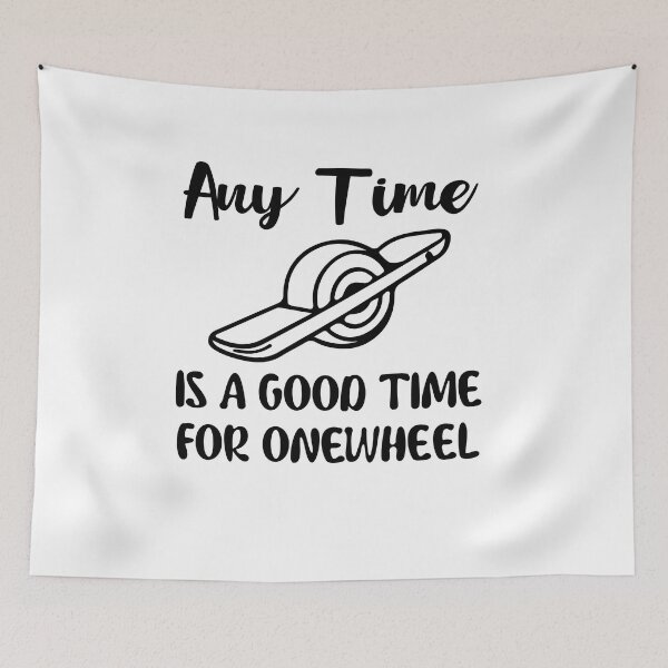 Item preview, any time is a good time for onewheel - Onewheel style  designed and sold by QUEEN-WIVER.