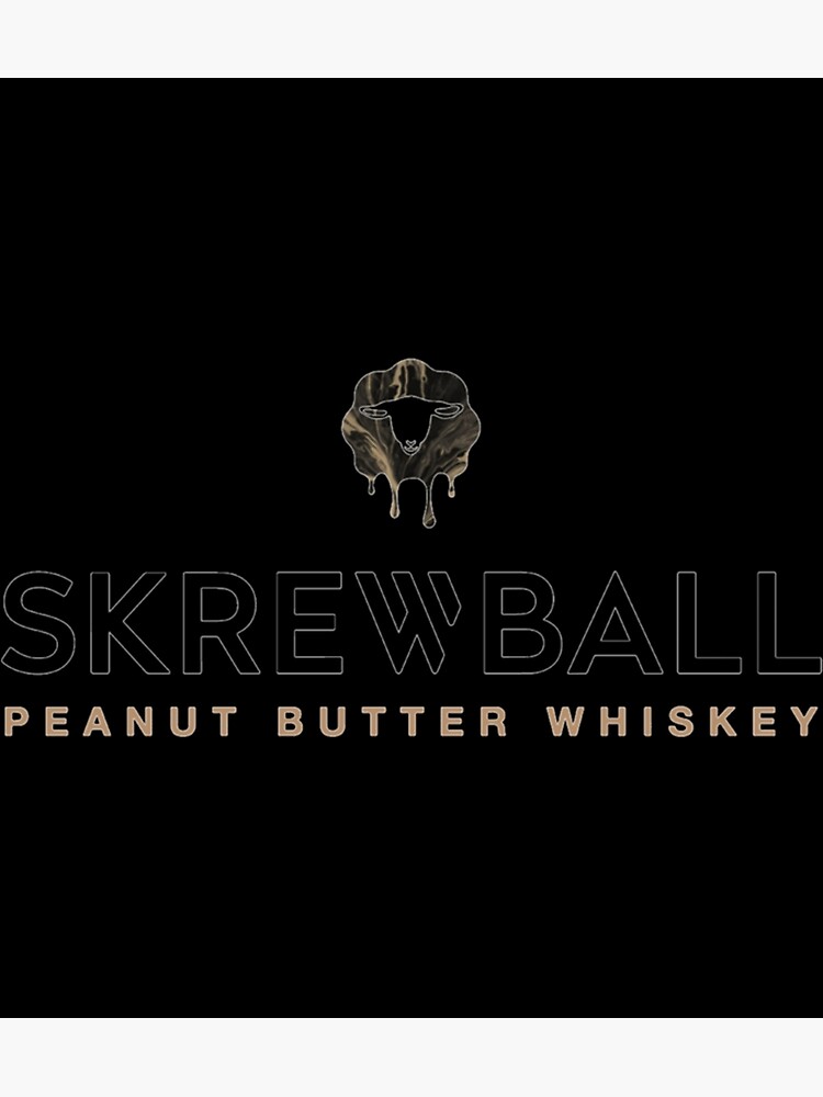 "Skrewball Peanut Butter Whiskey" Poster for Sale by kellynolan21