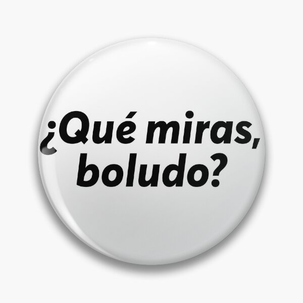 Item preview, Que miras boludo, frase argentina famosa, dicho arg designed and sold by ZooOfArt.