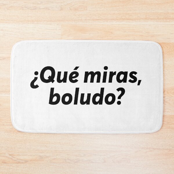 Item preview, Que miras boludo, frase argentina famosa, dicho arg designed and sold by ZooOfArt.