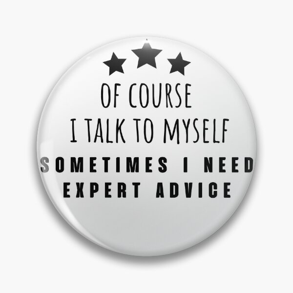 Item preview, of course i talk to myself sometimes i need expert advice designed and sold by LU NA.