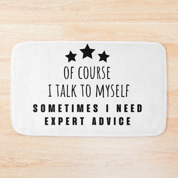 Item preview, of course i talk to myself sometimes i need expert advice designed and sold by LU NA.