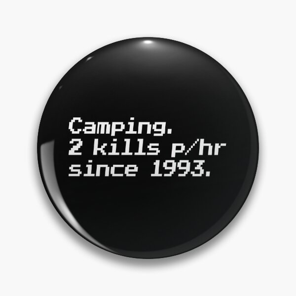 Item preview, Camping. 2 kills p/hr since 1993. designed and sold by redacteddesign.