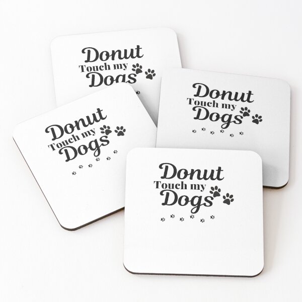 Item preview, Donut touch my dogs. Donut touch my dog. Funny dog quote. For people who loves their dogs and donuts. Quirky dog design for dognutlovers designed and sold by Doggymadness.