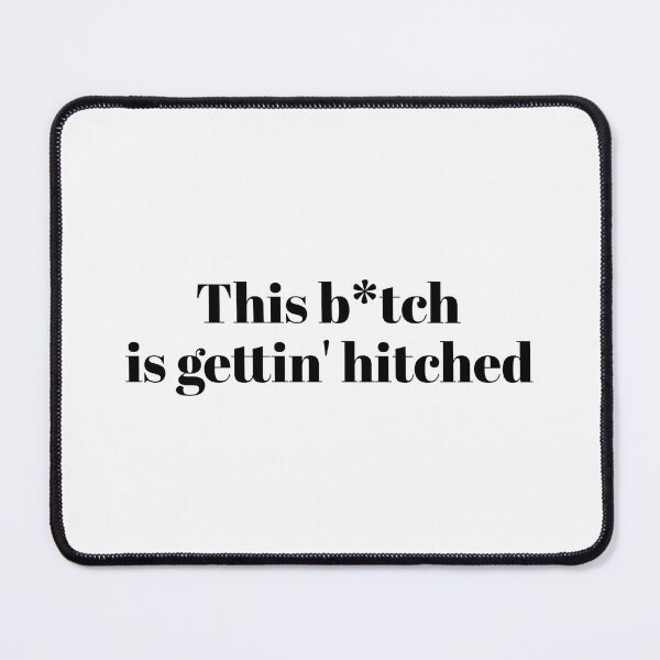 Item preview, This B*tch Is Gettin' Hitched (black) designed and sold by Allyoudois.