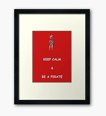 Keep Calm and Be a Pirate Framed Print