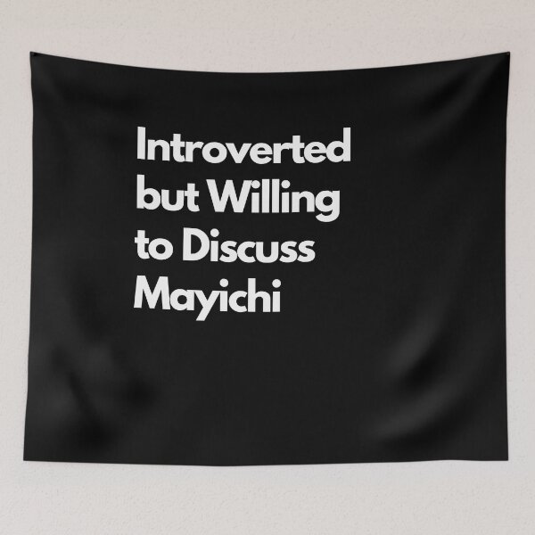 Item preview, Introverted but Willing to Discuss Mayichi designed and sold by LAST WEEK'S STOLEN AESTHETICS.
