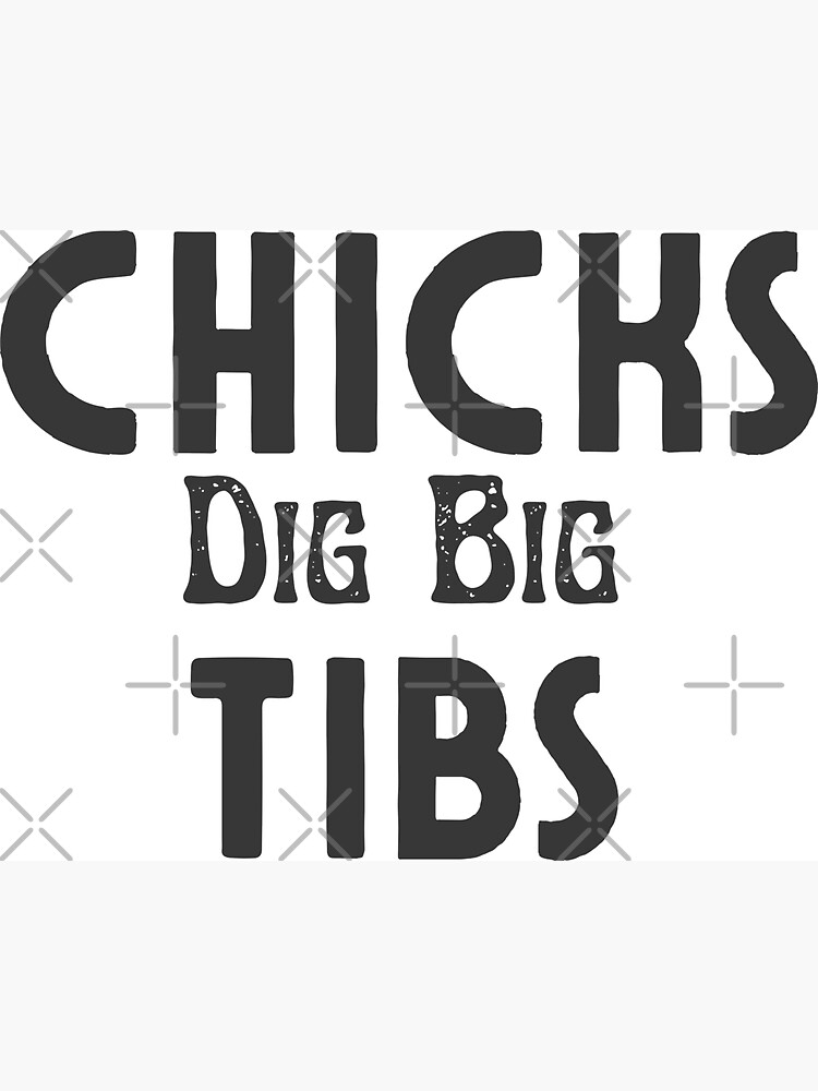  Chicks Dig Big Tibs - Funny Workout Leg Day Fitness