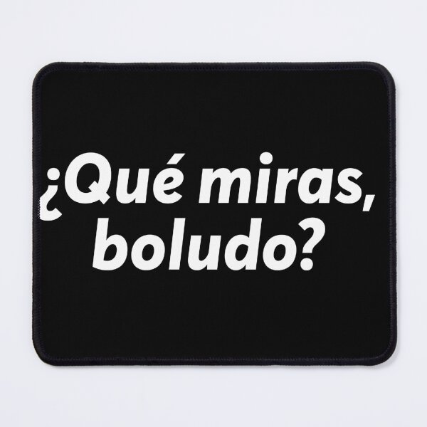 Item preview, Que miras boludo? Frase del pais argentina, quien te conoce designed and sold by ZooOfArt.