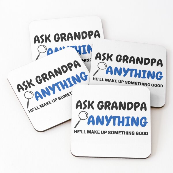 Item preview, Ask Grandpa Anything, He'll Make Up Something designed and sold by Every Pet  Shirts.