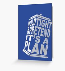 Hold Tight and Pretend it's a Plan Greeting Card