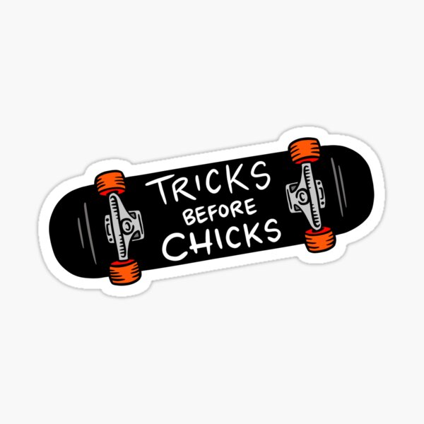 Tricks Before Chicks Skateboard Art Sticker
