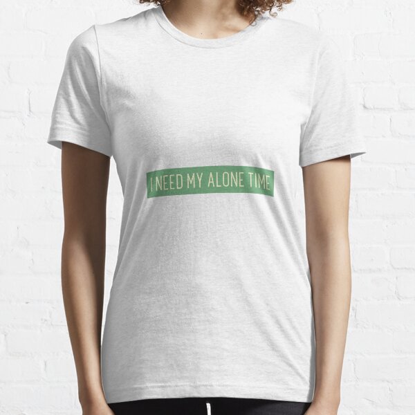 Item preview, I NEED MY ALONE TIME SHIRT designed and sold by CreativeShirts2.