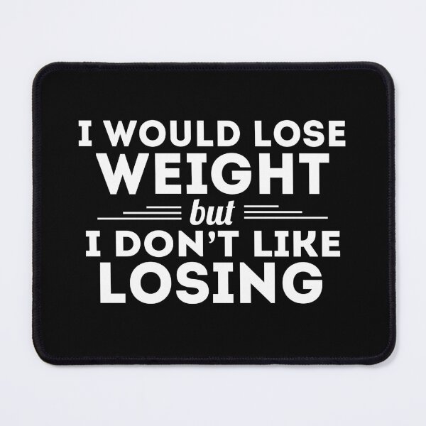 Item preview, I Would Lose Weight But I Don't Like Losing - Funny Workout designed and sold by Cedroad Shirts.