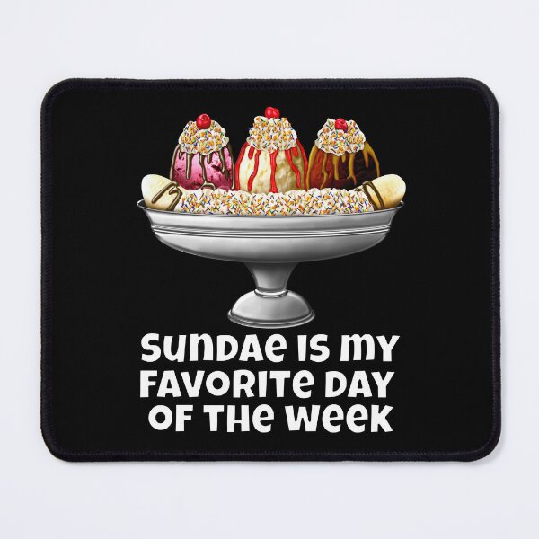 Item preview, Funny Ice Cream Lover Pun Sundae Is My Favorite Day Of The Week designed and sold by fantasticdesign.