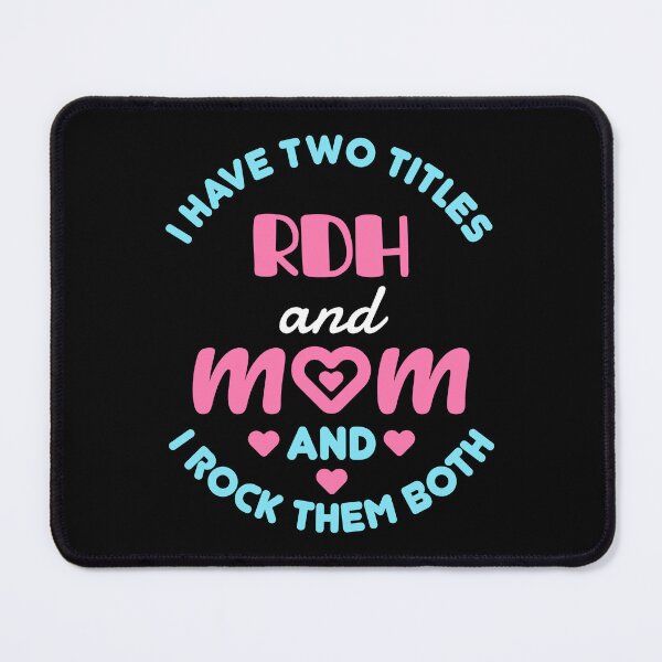 Item preview, I Have Two Titles RDH and Mom and I Rock Them Both designed and sold by jaygo.
