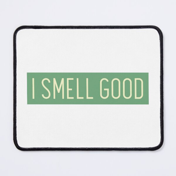 Item preview, I SMELL GOOD designed and sold by CreativeShirts2.