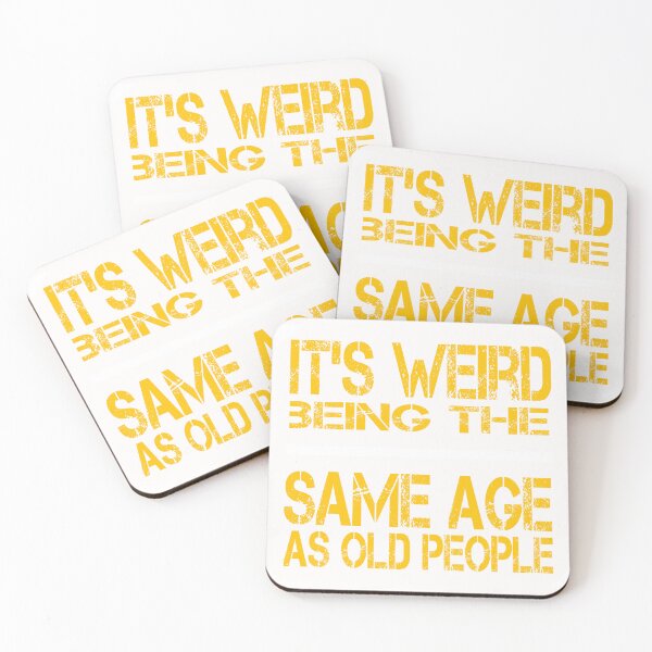 Item preview, it's weird being the same age as old people designed and sold by belka620.