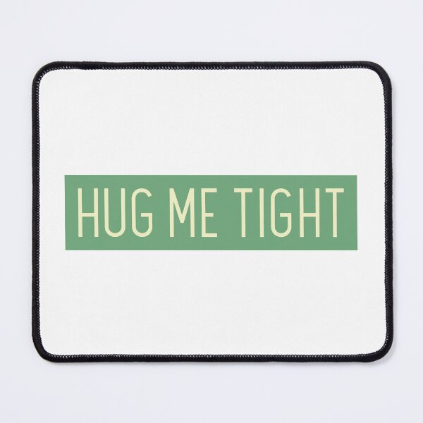 Item preview, HUG ME TIGHT designed and sold by CreativeShirts2.