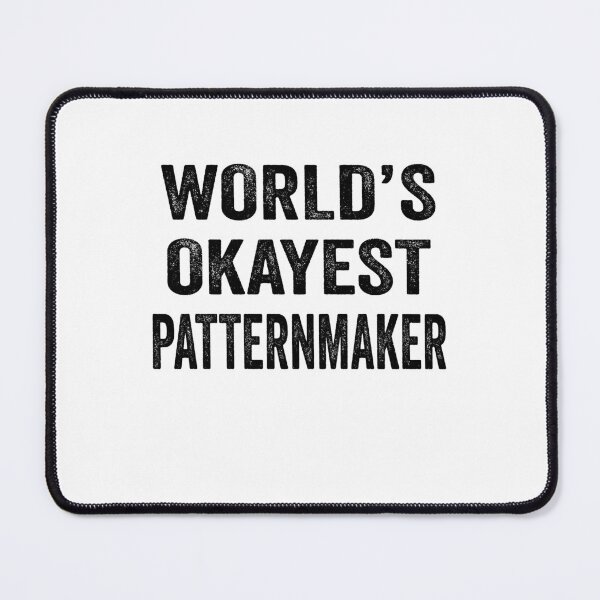 Item preview, World's okayest Patternmaker Shirt, Funny Patternmaker Dad Husband Womens Boyfriend Birthday Christmas Gift idea designed and sold by xlnv.