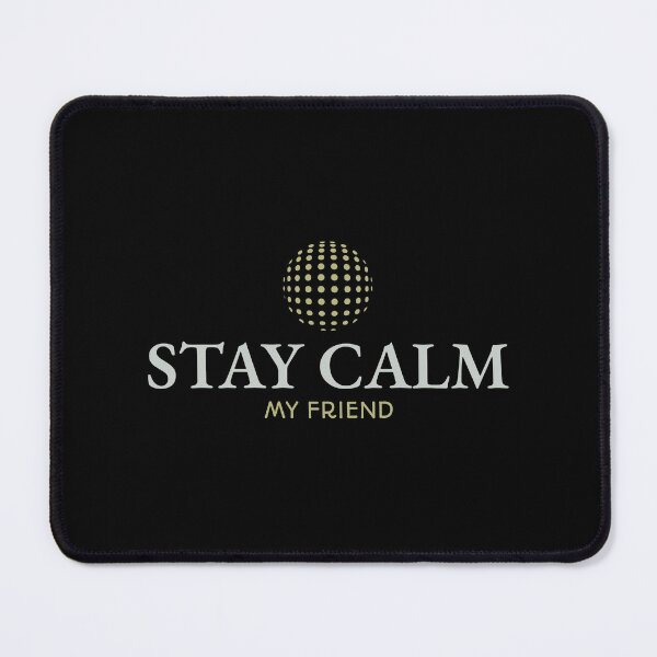 Item preview, Stay calm my friend  designed and sold by jimcaza.