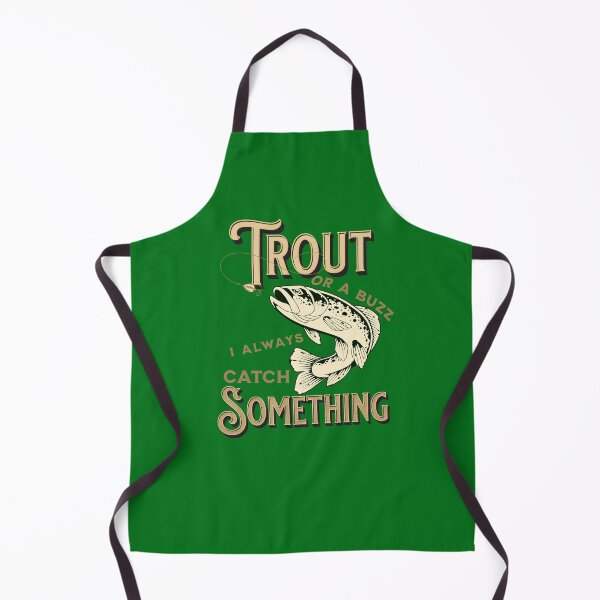 Item preview, Trout Or A Buzz I Always Catch Something For Fishermen designed and sold by TheCrazyBear.