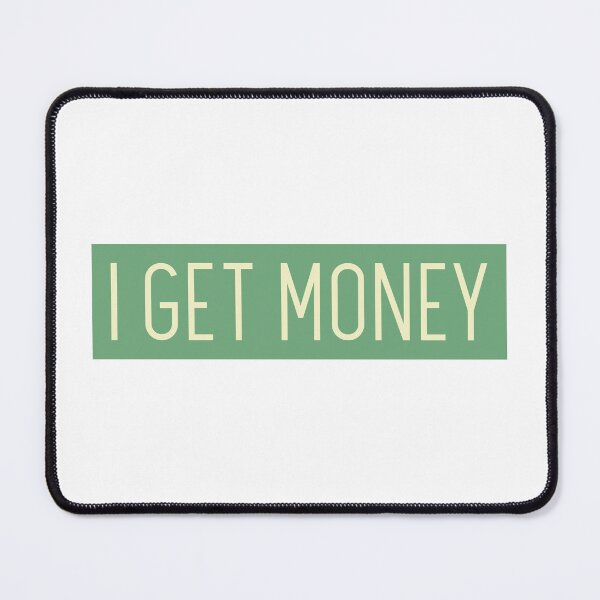 Item preview, I GET MONEY designed and sold by CreativeShirts2.