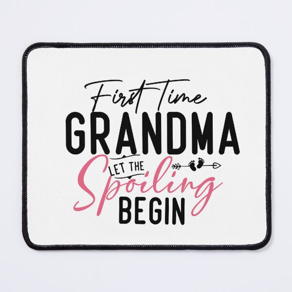 Item preview, First Time Grandma Let the Spoiling Begin New 1st Grandmother designed and sold by ourpretty.