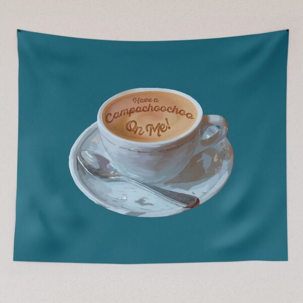 Item preview, Have a Campachoochoo on Me on Teal background designed and sold by janeynic.