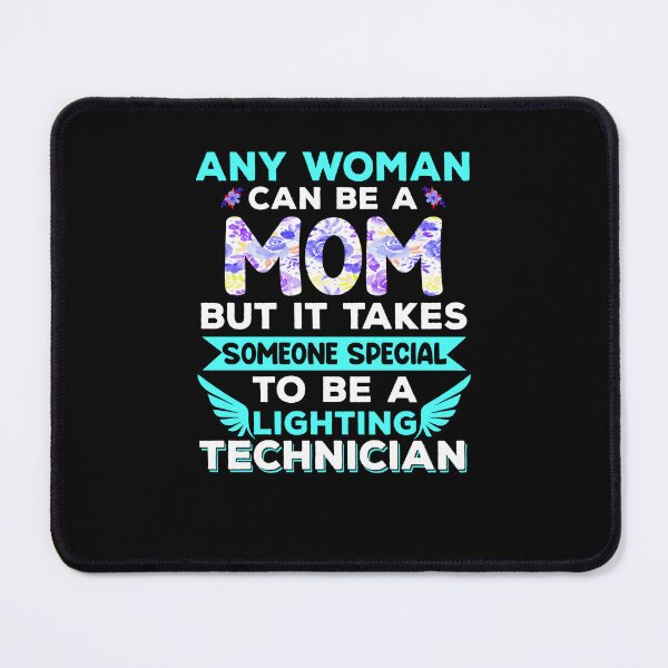 Item preview, Any woman can be a mom but it takes someone special to be a lighting technician designed and sold by GreenFarm2022.