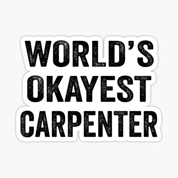 Item preview, World's okayest Carpenter Shirt, Funny Carpenter Dad Husband Womens Boyfriend Birthday Christmas Gift idea designed and sold by xlnv.