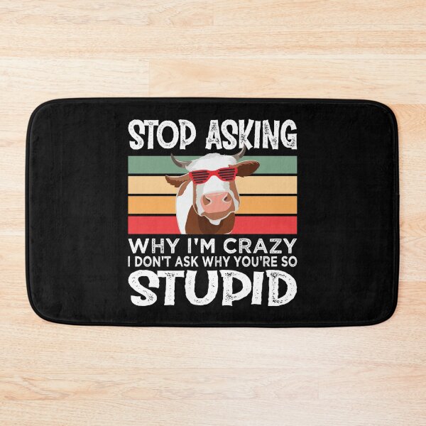 Item preview, Funny Cow Stop Asking Why I am Crazy Cow Lover Sarcasm  designed and sold by SweetbeStore.