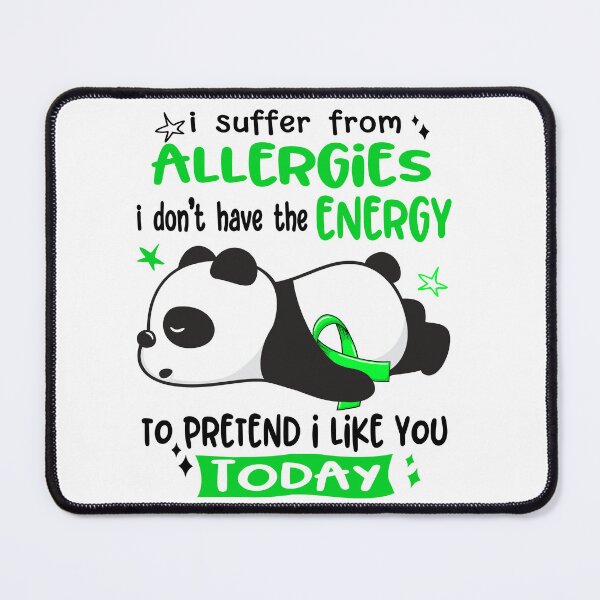 Item preview, Allergies Awareness - I suffer from Allergies i do not have the ENERGY to pretend i like you TODAY designed and sold by Hilten.