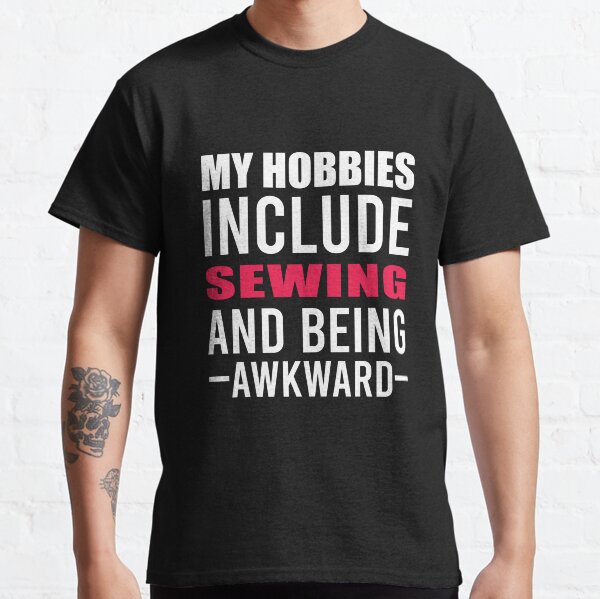 Item preview, My Hobbies Include Sewing, Sewing Quote, Funny Sewing designed and sold by Aerial Addicts.
