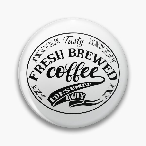 Item preview, Tasty Fresh Brewwed Coffee Consumed Daily designed and sold by Gumshoe-Studio.