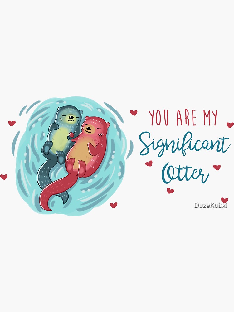 You're My Significant Otter Poster for Sale by CMMArtistry