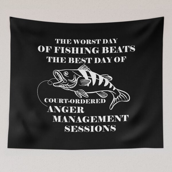 Item preview, The Worst Day of Fishing Beats the Best Day of Court-Ordered Anger Management Sessions designed and sold by TheMugsZone.