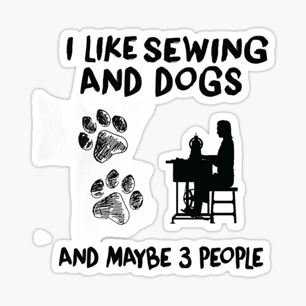 Item preview, I Like Sewing And Dogs, Sewing Quote, Funny Sewing designed and sold by Aerial Addicts.