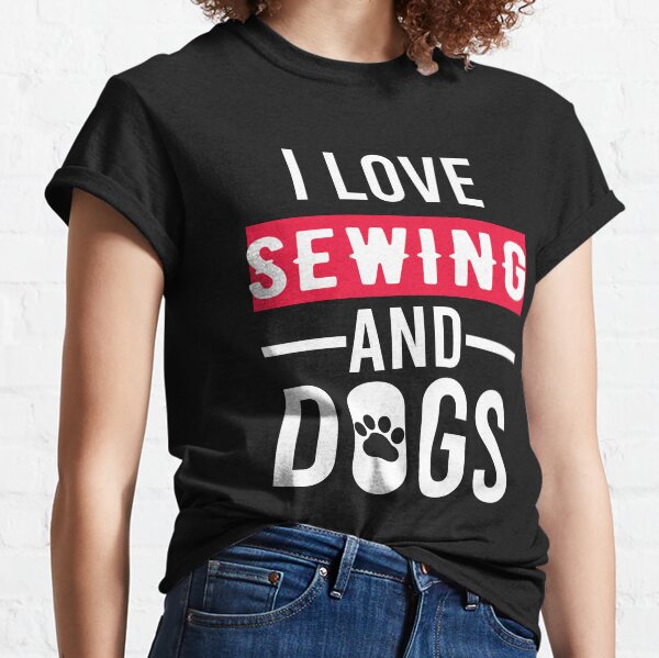 Item preview, I Love Sewing And Dogs, Sewing Quote, Funny Sewing designed and sold by Aerial Addicts.