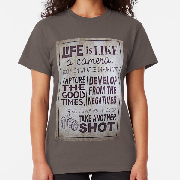 "Life Is Like a Camera" Classic T-Shirt