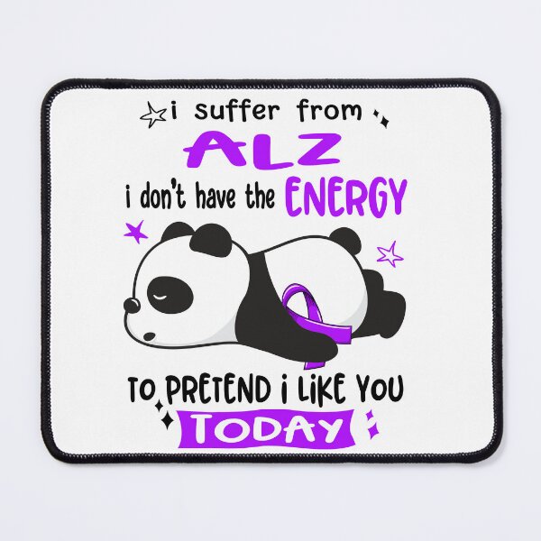 Item preview, ALZ Awareness - I suffer from ALZ i do not have the ENERGY to pretend i like you TODAY designed and sold by Hilten.