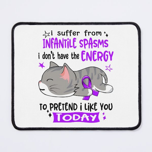 Item preview, Infantile Spasms Awareness, I Suffer From Infantile Spasms i don't have the ENERGY to Pretend i like you Today designed and sold by Tammyilaria.