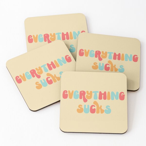 Item preview, Everything Sucks Funny Offensive Quote designed and sold by quarantine81.