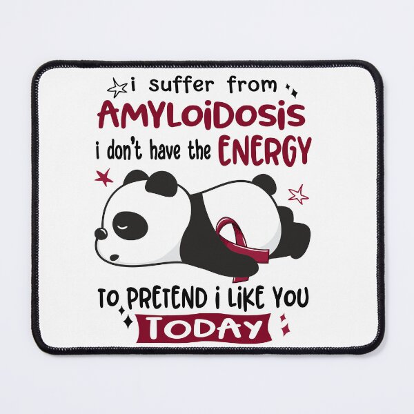 Item preview, Amyloidosis Awareness - I suffer from Amyloidosis i do not have the ENERGY to pretend i like you TODAY designed and sold by Hilten.
