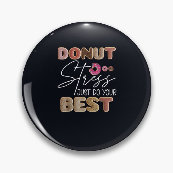 Item preview, Donut Stress Just Do Your Best Test Day Teacher designed and sold by DeannaMarks.